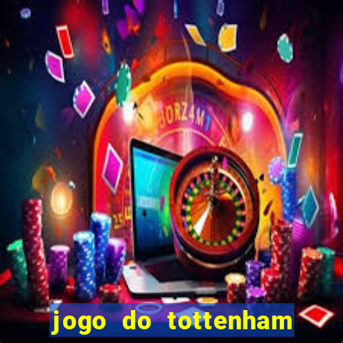 jogo do tottenham hoje palpite